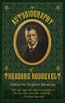 An Autobiography of Theodore Roosevelt cover