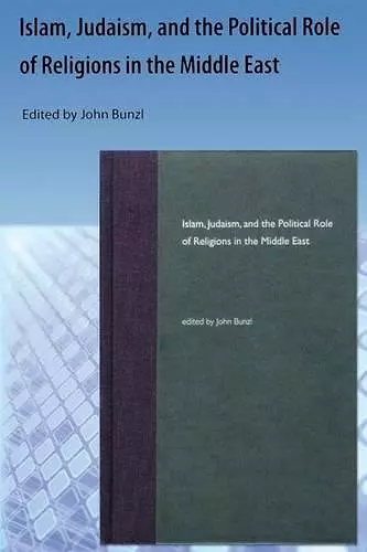 Islam, Judaism, and the Political Role of Religions in the Middle East cover