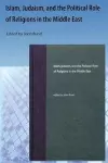 Islam, Judaism, and the Political Role of Religions in the Middle East cover