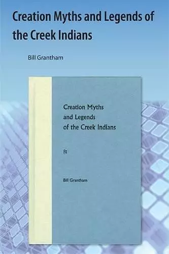 Creation Myths and Legends of the Creek Indians cover
