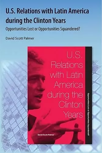 U.S. Relations With Latin America During The Clinton Years cover