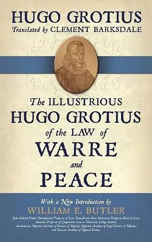 The Illustrious Hugo Grotius of the Law of Warre and Peace cover