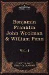 The Autobiography of Benjamin Franklin; The Journal of John Woolman; Fruits of Solitude by William Penn cover