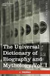 The Universal Dictionary of Biography and Mythology, Vol. I (in Four Volumes) cover