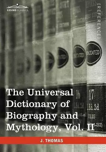 The Universal Dictionary of Biography and Mythology, Vol. II (in Four Volumes) cover