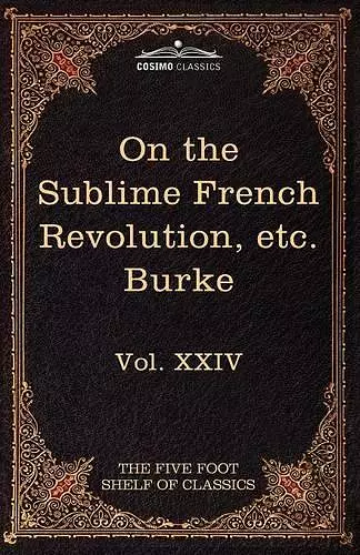 On Taste, on the Sublime and Beautiful, Reflections on the French Revolution & a Letter to a Noble Lord cover