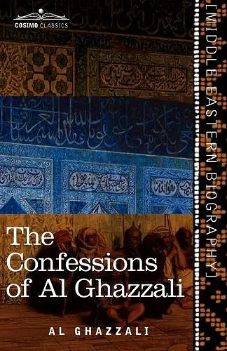 The Confessions of Al Ghazzali cover