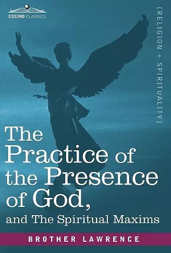 The Practice of the Presence of God and the Spiritual Maxims cover