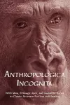 Anthropologica Incognita cover