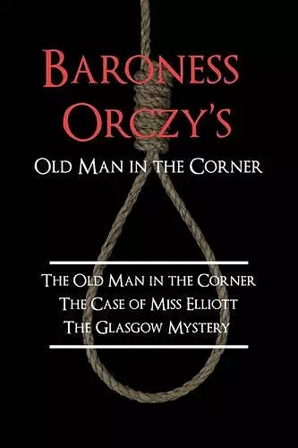 Baroness Orczy's Old Man in the Corner cover