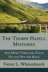 The Thorpe Hazell Mysteries, and More Thrilling Tales on and Off the Rails cover