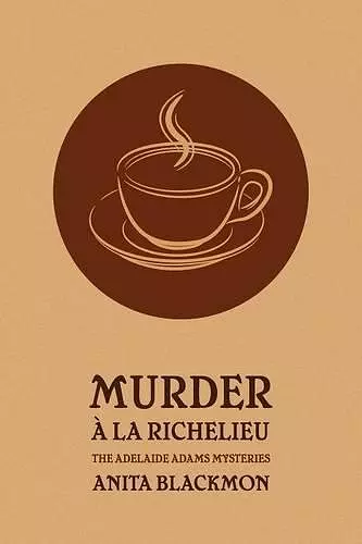 Murder a la Richelieu (an Adelaide Adams Mystery) cover