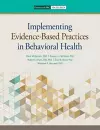 Implementing Evidence-Based Practices in Behavioral Health cover