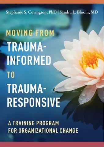 Moving from Trauma-Informed to Trauma-Responsive cover