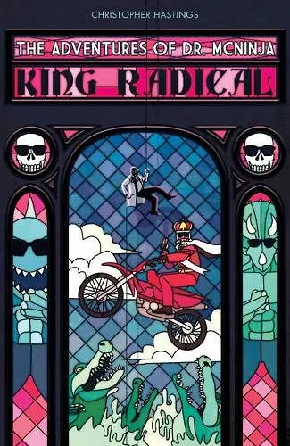 Adventures of Dr. McNinja, The: King Radical cover