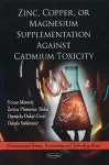 Zinc, Copper, or Magnesium Supplementation Against Cadmium Toxicity cover