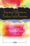 Transient Diffusion in Nuclear Fuels Processes cover