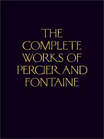 The Complete Works of Percier and Fontaine cover