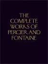 The Complete Works of Percier and Fontaine cover