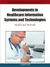 Developments in Healthcare Information Systems and Technologies cover