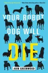 Your Robot Dog Will Die cover