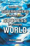 Knowing Your Superpowers Is the Key to Your Success in a Changing World cover