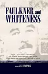 Faulkner and Whiteness cover