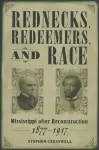 Rednecks, Redeemers, and Race cover