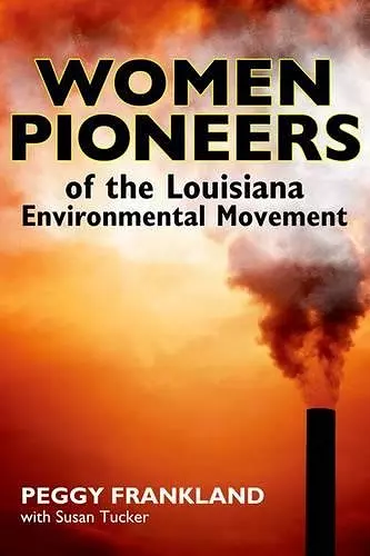 Women Pioneers of the Louisiana Environmental Movement cover