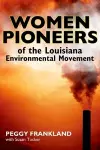 Women Pioneers of the Louisiana Environmental Movement cover