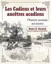 Les Cadiens et leurs ancêtres acadiens cover