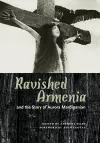 Ravished Armenia and the Story of Aurora Mardiganian cover