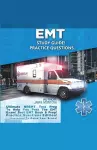 EMT Study Guide! Practice Questions Edition ! Ultimate NREMT Test Prep To Help You Pass The EMT Exam! Best EMT Book & Prep! Practice Questions Edition. Guaranteed To Raise Your Score! cover