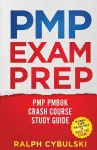 PMP Exam Prep - PMP PMBOK Crash Course Study Guide 2 Books In 1 cover