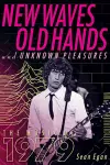 New Waves, Old Hands, And Unknown Pleasures cover