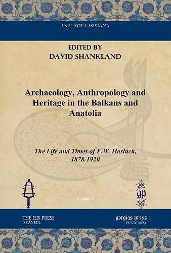 Archaeology, Anthropology and Heritage in the Balkans and Anatolia cover