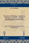 The Joys of Philology: Studies in Ottoman Literature,  History and Orientalism (1500-1923) (Vol 1) cover