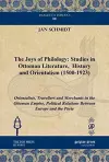 The Joys of Philology: Studies in Ottoman Literature,  History and Orientalism (1500-1923) (Vol 2) cover