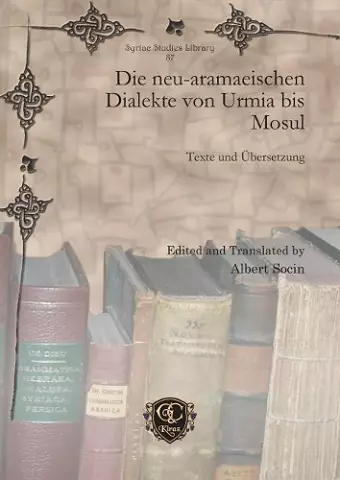 Die neu-aramaeischen Dialekte von Urmia bis Mosul cover