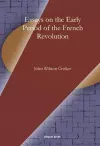 Essays on the Early Period of the French Revolution cover