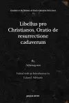 Libellus pro Christianos. Oratio de resurrectione cadaverum cover