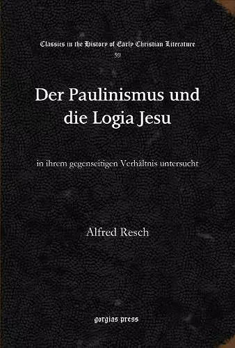 Der Paulinismus und die Logia Jesu cover