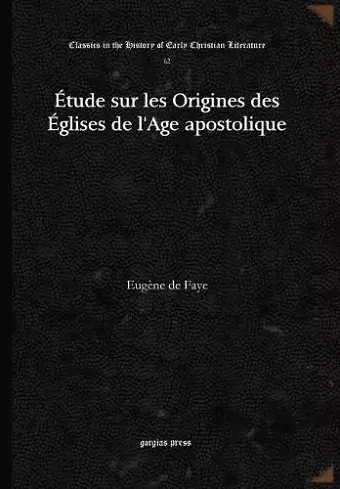 Étude sur les Origines des Églises de l'Age apostolique cover