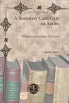 A Summary Catechism in Arabic cover