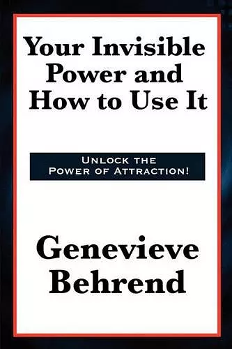 Your Invisible Power and How to Use It cover