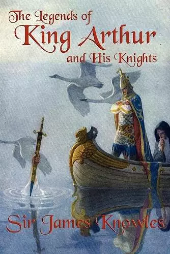 The Legends of King Arthur and His Knights cover