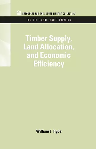 Timber Supply, Land Allocation, and Economic Efficiency cover