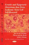 Genetic & Epigenetic Alterations that Drive Leukemic Stem Cell Self-Renewal cover