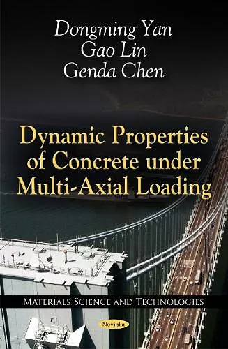 Dynamic Properties of Concrete Under Multi-Axial Loading cover