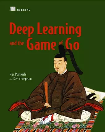 Deep Learning and the Game of Go cover